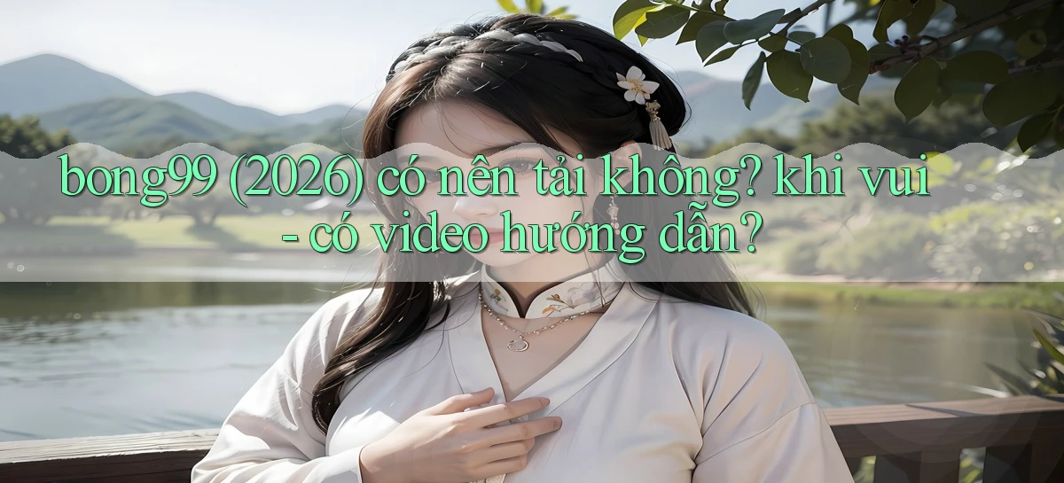 bong99   Game 24h   Ứng Dụng Cập Nhật