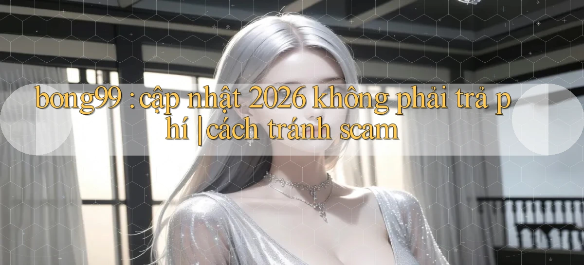 bong99   Game 24h   Ứng Dụng Cập Nhật