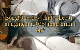 Bong99 review thật theo trải nghiệm (2026) màn hình lớn