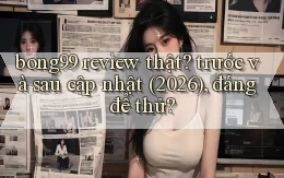 bong99 review thật trước và sau cập nhật (2026), đáng để thử