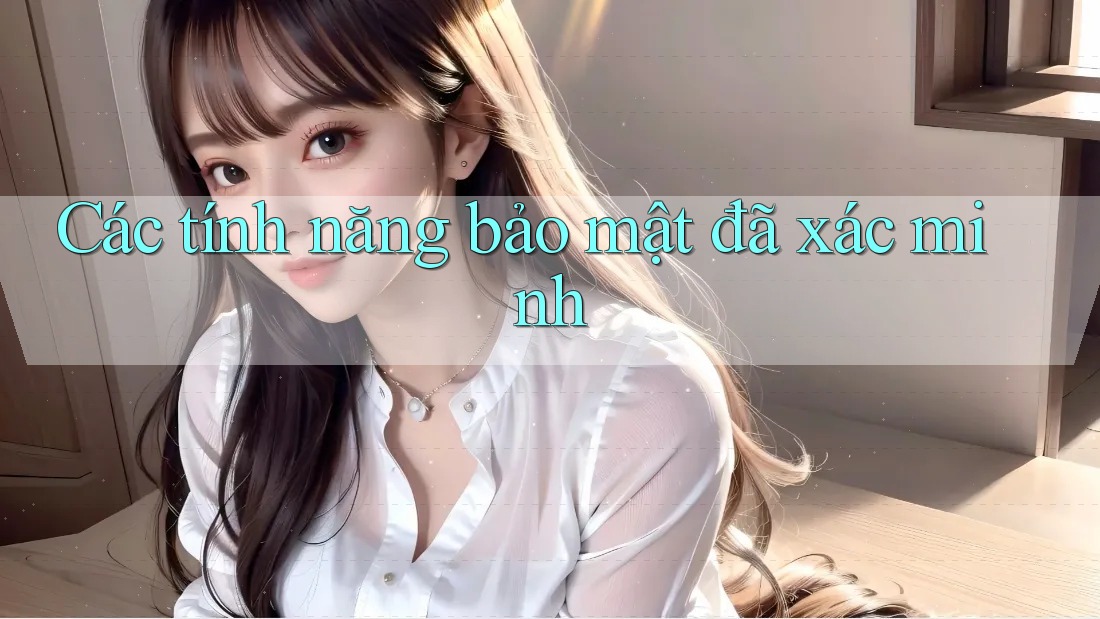 Các tính năng bảo mật đã xác minh