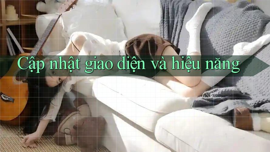 Cập nhật giao diện và hiệu năng