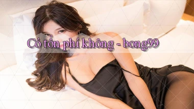 Có tốn phí không   bong99