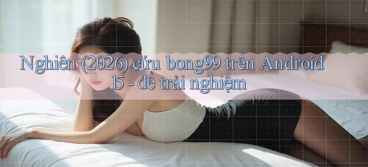 bong99   Game 24h   Ứng Dụng Cập Nhật