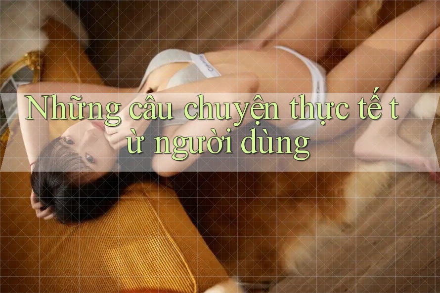Những câu chuyện thực tế từ người dùng