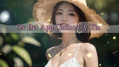 ox bet app casino uy tín