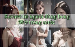 Review từ người dùng bong99 ở trong nước