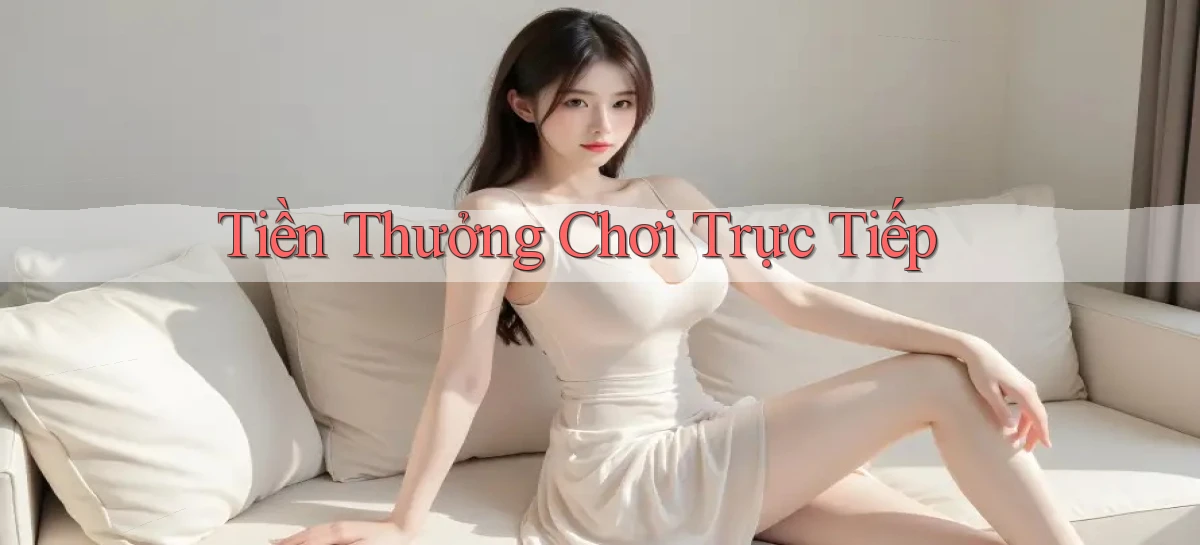 Tiền thưởng Chơi trực tiếp