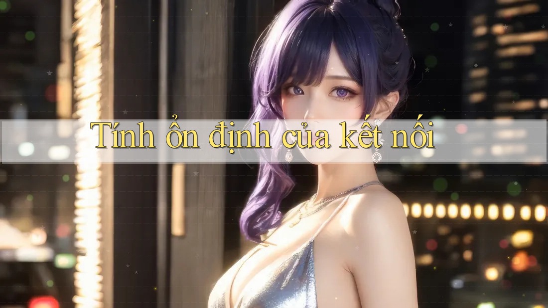 Tính ổn định của kết nối